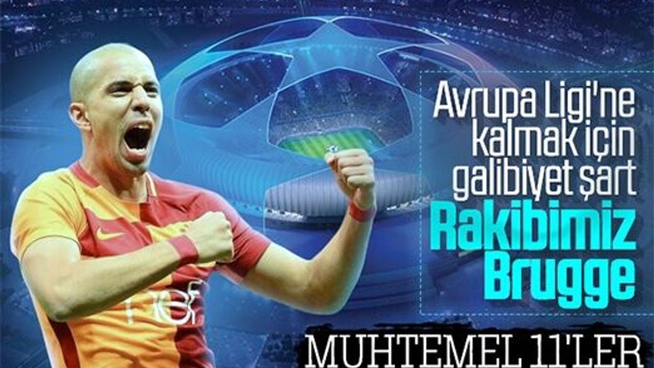 Galatasaray-Club Brugge maçının muhtemel 11'leri