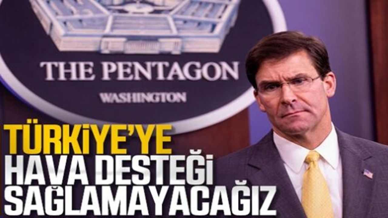 ABD, Türkiye'ye İdlib'de hava desteği vermeyecek