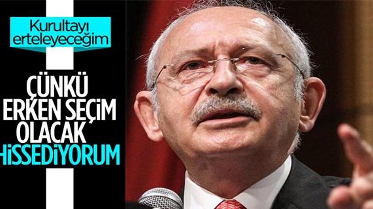 CHP'nin erken seçim beklentisi kurultayı erteletiyor