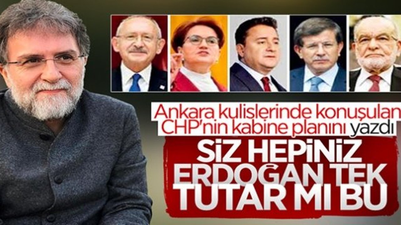 Ahmet Hakan, CHP'nin kabine planını yazdı