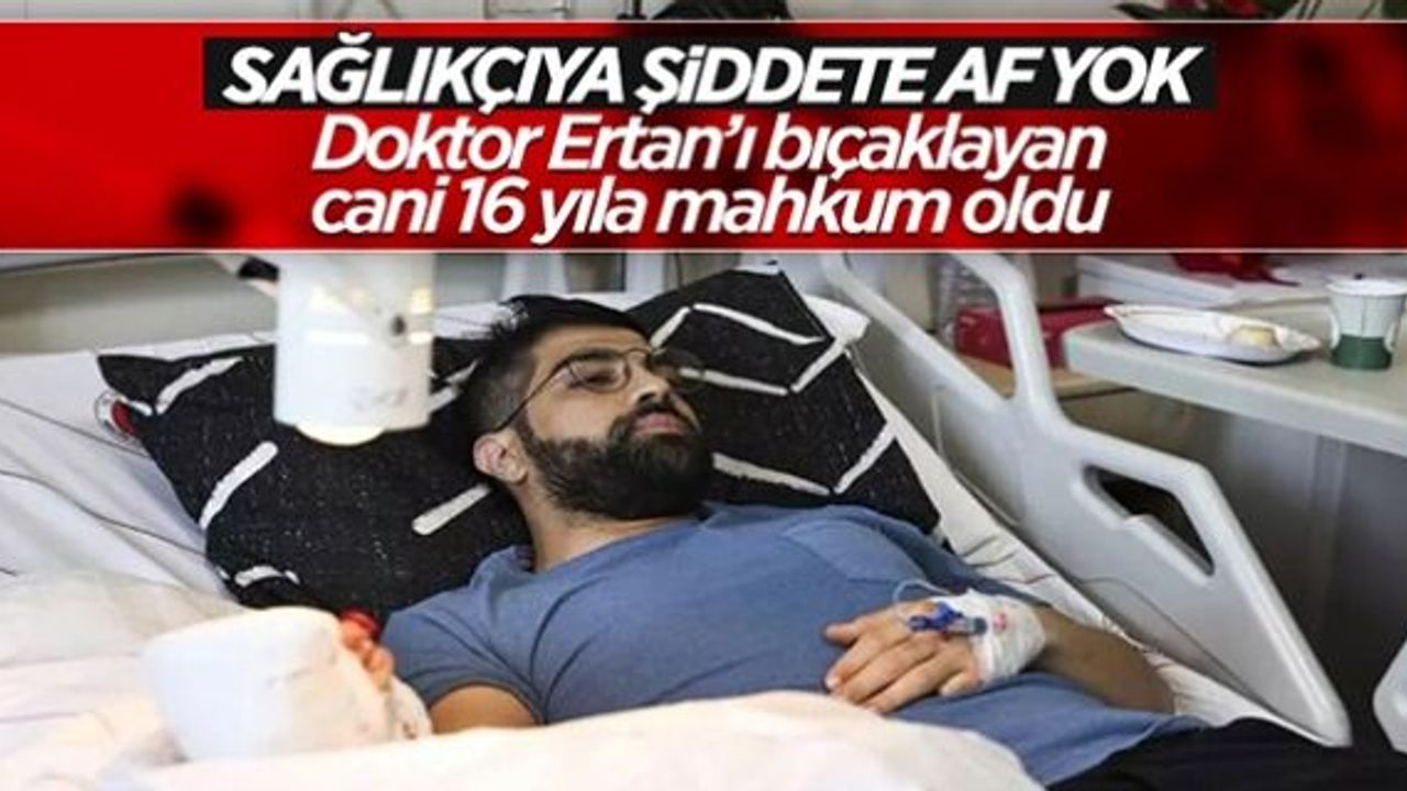 Ankara'da Doktor Ertan İskender’i bıçaklayan saldırganın cezası belli oldu
