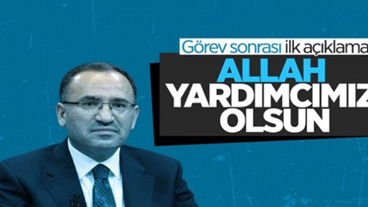 Bekir Bozdağ'dan atama sonrası ilk açıklama geldi
