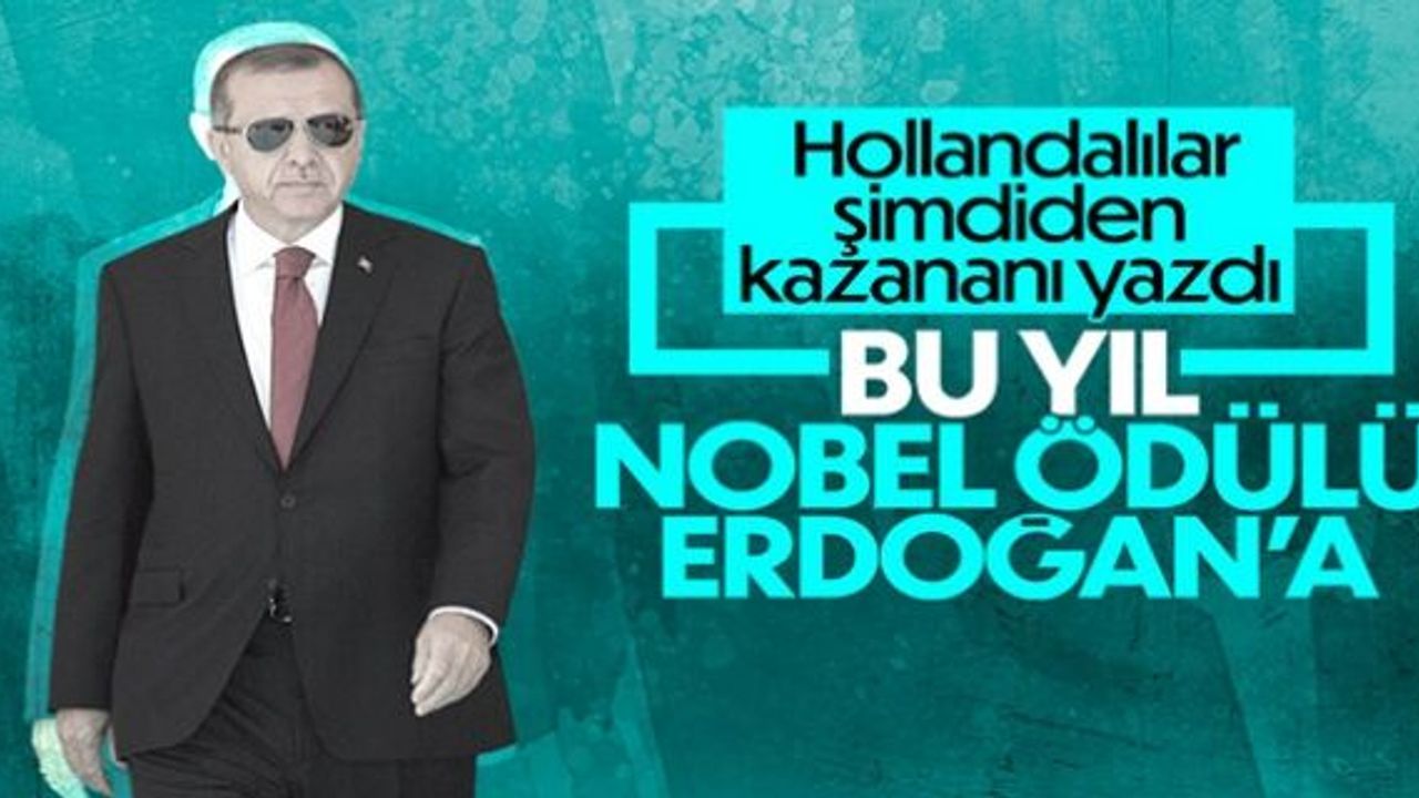 Hollanda basını: Erdoğan, Nobel Barış Ödülü'nü kazanabilir