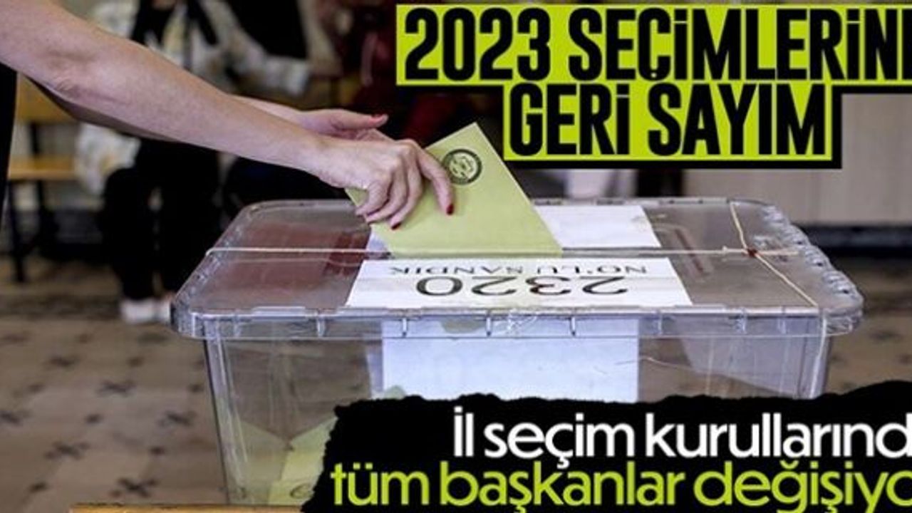 İl ve ilçe seçim kurulu başkanları değişiyor