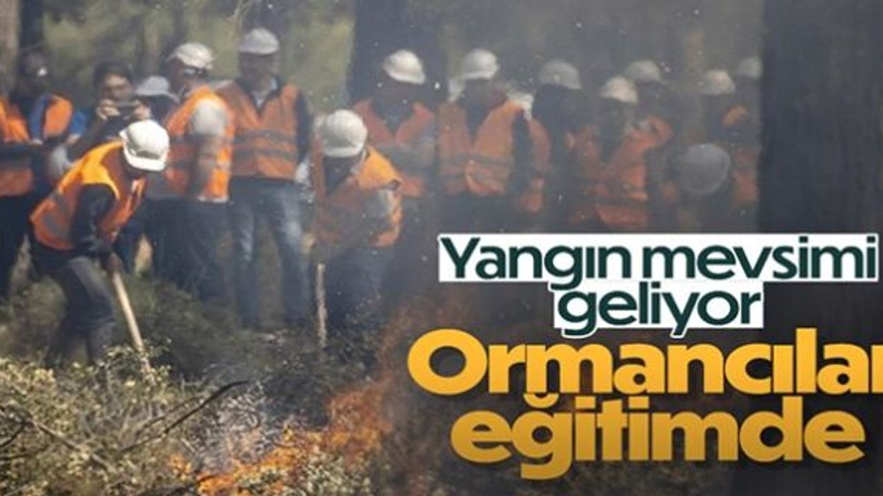 Ormancılar yangınlarla mücadeleye Antalya'da hazırlanıyor