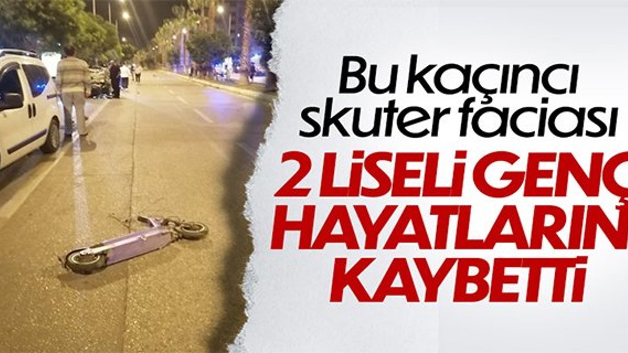 Antalya’da skuter kazası, liseli 2 genci yaşamdan kopardı
