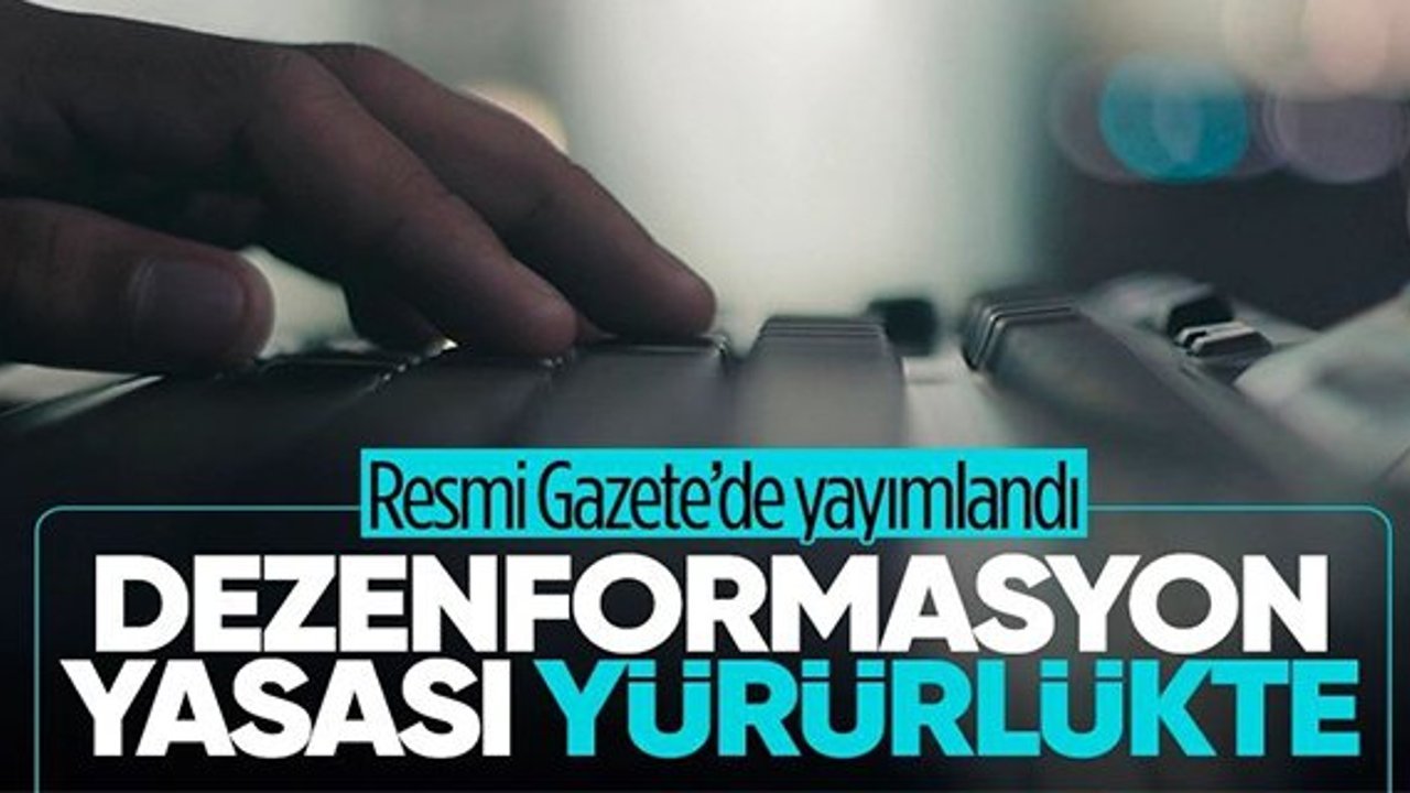 Dezenformasyon ve basın kanunu düzenlemesi yürürlükte