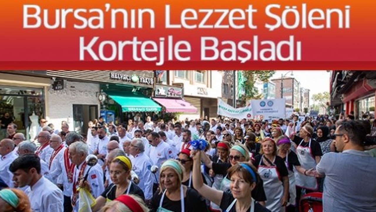 Bursa’nın lezzet şöleni kortejle başladı