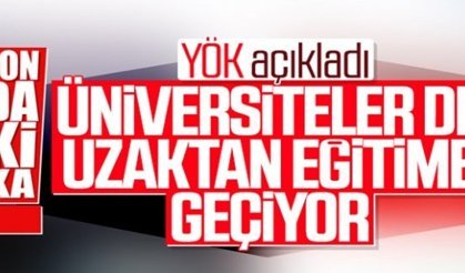 YÖK: 23 Mart'ta uzaktan eğitim başlayacak
