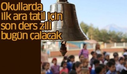 Okullarda ilk ara tatil için son ders zili bugün çalacak