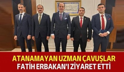 Atanamayan Uzman Çavuşlar Fatih Erbakan'ı ziyaret etti.